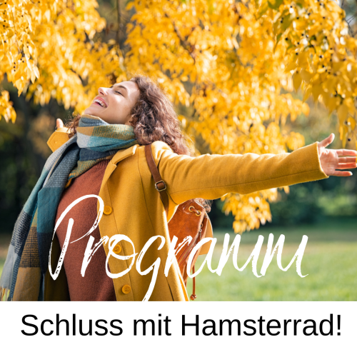 Schluss mit Hamsterrad - das Programm!